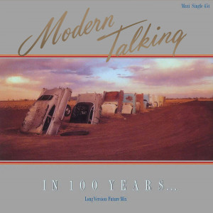 MODERN TALKING “In 100 Years…” /12" Maxi-Single/