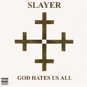 SLAYER “God Hates Us All” /GLP/