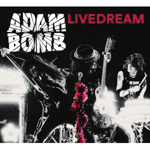 ADAM BOMB “Livedream” /Digisleeve CD; Live/
