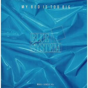 BLUE SYSTEM “My Bed Is Too Big” /12” Maxi-Single/