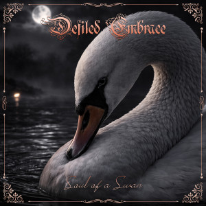 DEFILED EMBRACE “Soul Of A Swan” /Digital Single/