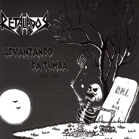 RETALIADOR “Levantando Da Tumba 2004 – 2012” /Ltd. CD/
