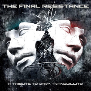 VA “The Final Resistance - A Tribute To Dark Tranquillity” /Digipack CD/